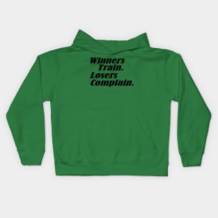 Winners Train Losers Complain Kids Hoodie